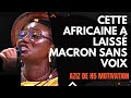 Cette Africaine a Laissé Macron Sans Voix Discours Choc  H5 Motivation
