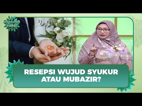 [FULL] Resepsi Pernikahan Sesuai Syariat Islam, Seperti Apa Ya? | Assalamualaikum Bunda