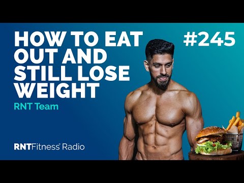 Ep. 245 - How To Eat Out And Still Lose Weight