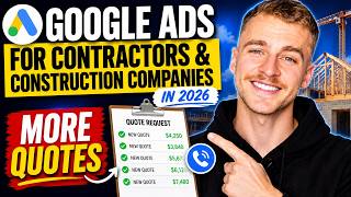 How I ACTUALLY Run Google Ads for Contractors & Construction Companies (2026)