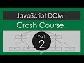 JavaScript DOM Crash Course Part 2