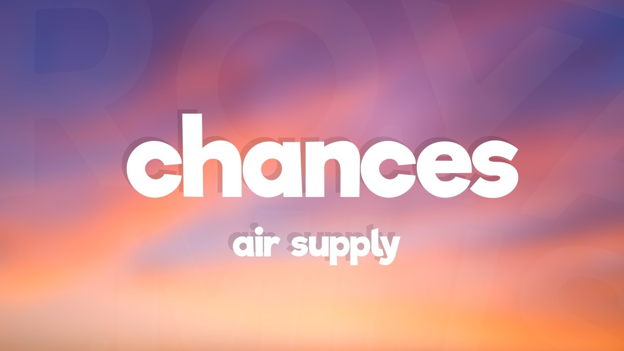 Air Supply - Chances (Lyrics)
