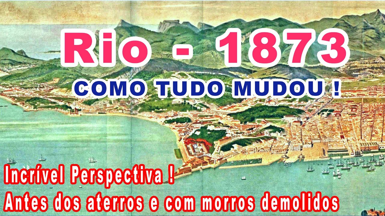 RIO EM 1873 - ANTES DOS ATERROS E COM MORRO DO CASTELO
