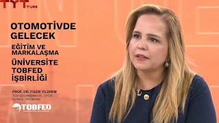 Otomotivde Gelecek, Eğitim ve Markalaşma: Made in Türkiye Nasıl Güçlenir?TOBFED