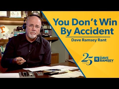 You Don't Win By Accident - Dave Ramsey Ramsey Rant