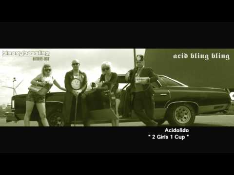 Acidolido - 2 Girls 1 Cup