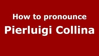 How to pronounce Pierluigi Collina