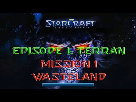 Starcraft Mass Recall - Hard Difficulty - Episode I: Terran - Mission 1: Wasteland