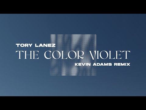 Tory Lanez - The Color Violet (Kevin Adams Remix)