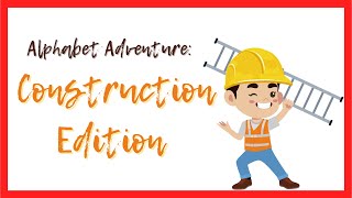 ABCs of Construction: Building Site Adventures for Kids!