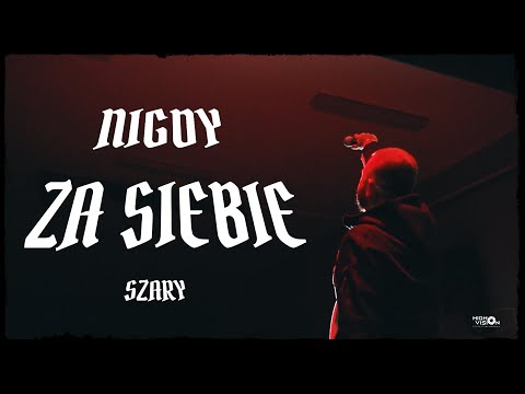 SZARY - NIGDY ZA SIEBIE (Official Video)