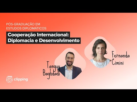 Cooperação Internacional: diplomacia e desenvolvimento - Fernanda Cimini e Tanguy Baghdadi