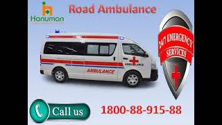 Take Top Class Road Ambulance Service in Siwan and Jamui by Hanuman