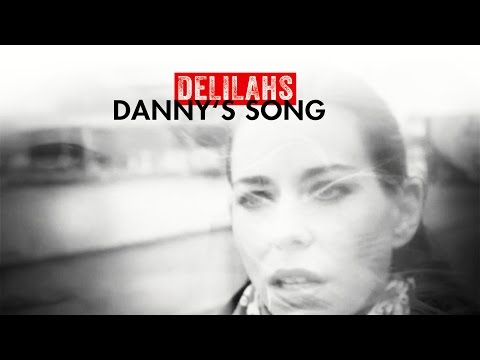 DELILAHS - Danny's Song