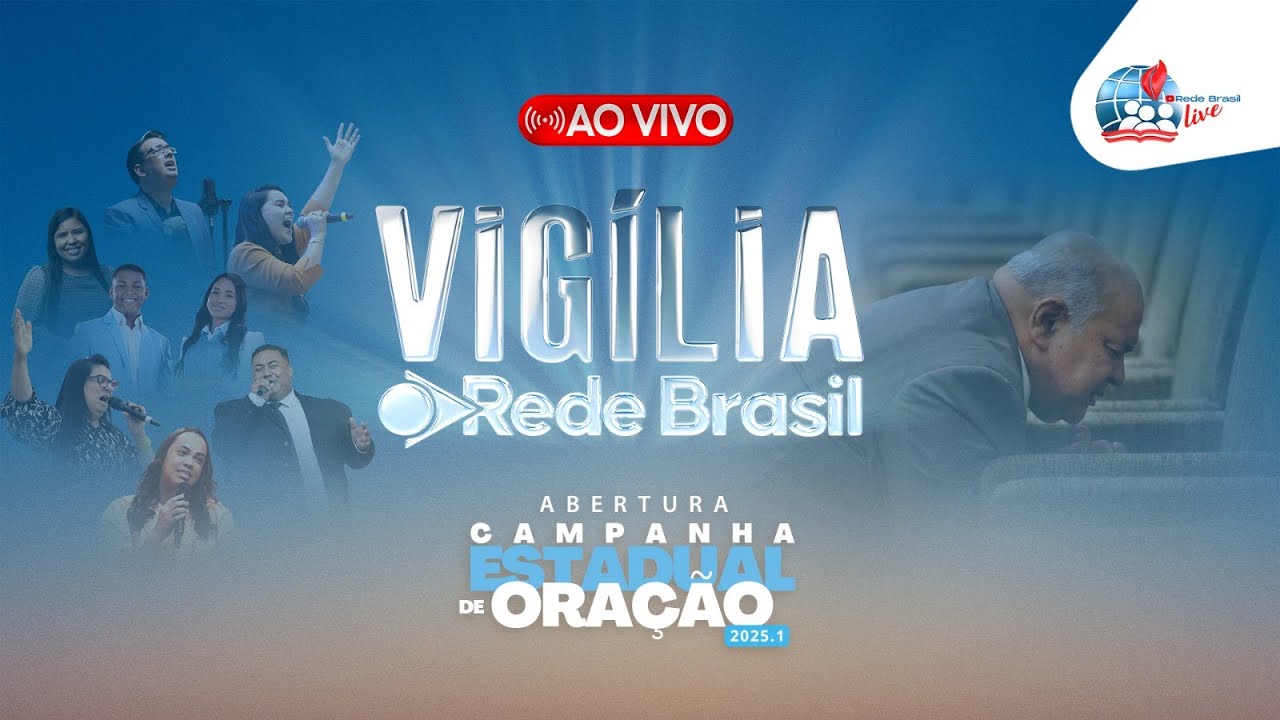 AO VIVO - VIGÍLIA REDE BRASIL - ABERTURA DA CAMPANHA ESTADUAL DE ORAÇÃO - IEADPE 2025.1  - 25/04/25
