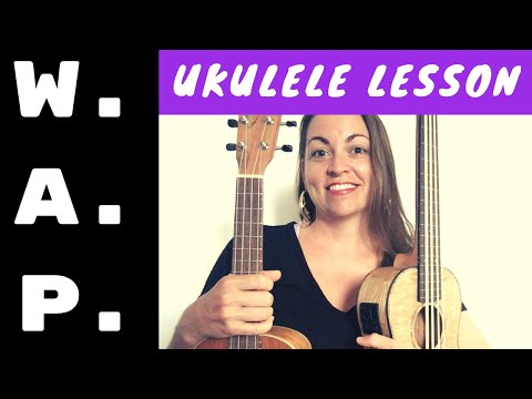 WAP Ukulele Lesson - 3 Styles! Clean(er) Lyrics! - Bass Tab / Cardi B / Meghan Thee Stallion