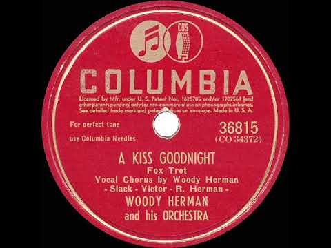 1945 Woody Herman - A Kiss Goodnight (Woody Herman, vocal)