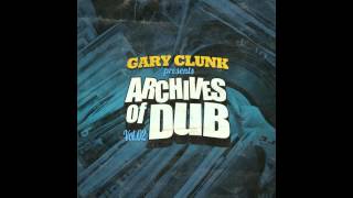 Gary Clunk - Archives Of Dub vol. 2 [Full Album]