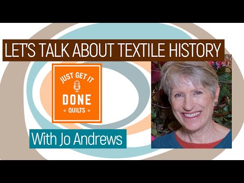 🧵🌸LET'S TALK ABOUT TEXTILE HISTORY with Jo Andrews of Haptic and Hue - Karen's Quilt Circle