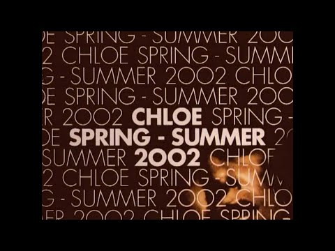 Chloe spring-summer 2002 OFFICIAL AND ORIGINAL VIDEO