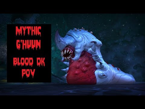 Mythic G'huun Blood DK PoV - Be Humble