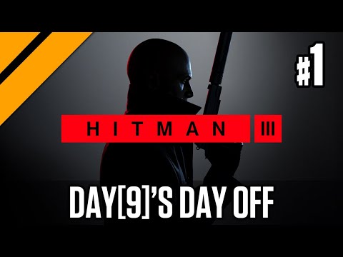 Day[9]'s Day Off - Hitman 3 P1