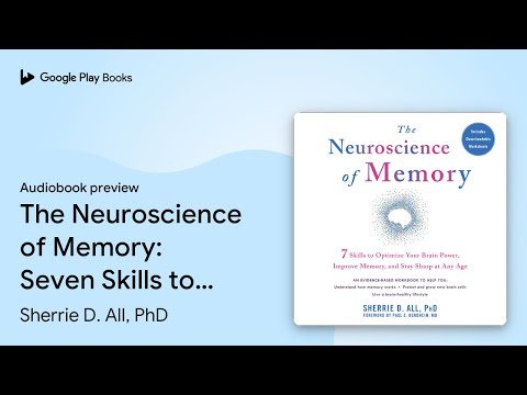 The Neuroscience of Memory: Seven Skills to… by Sherrie D. All, PhD · Audiobook preview
