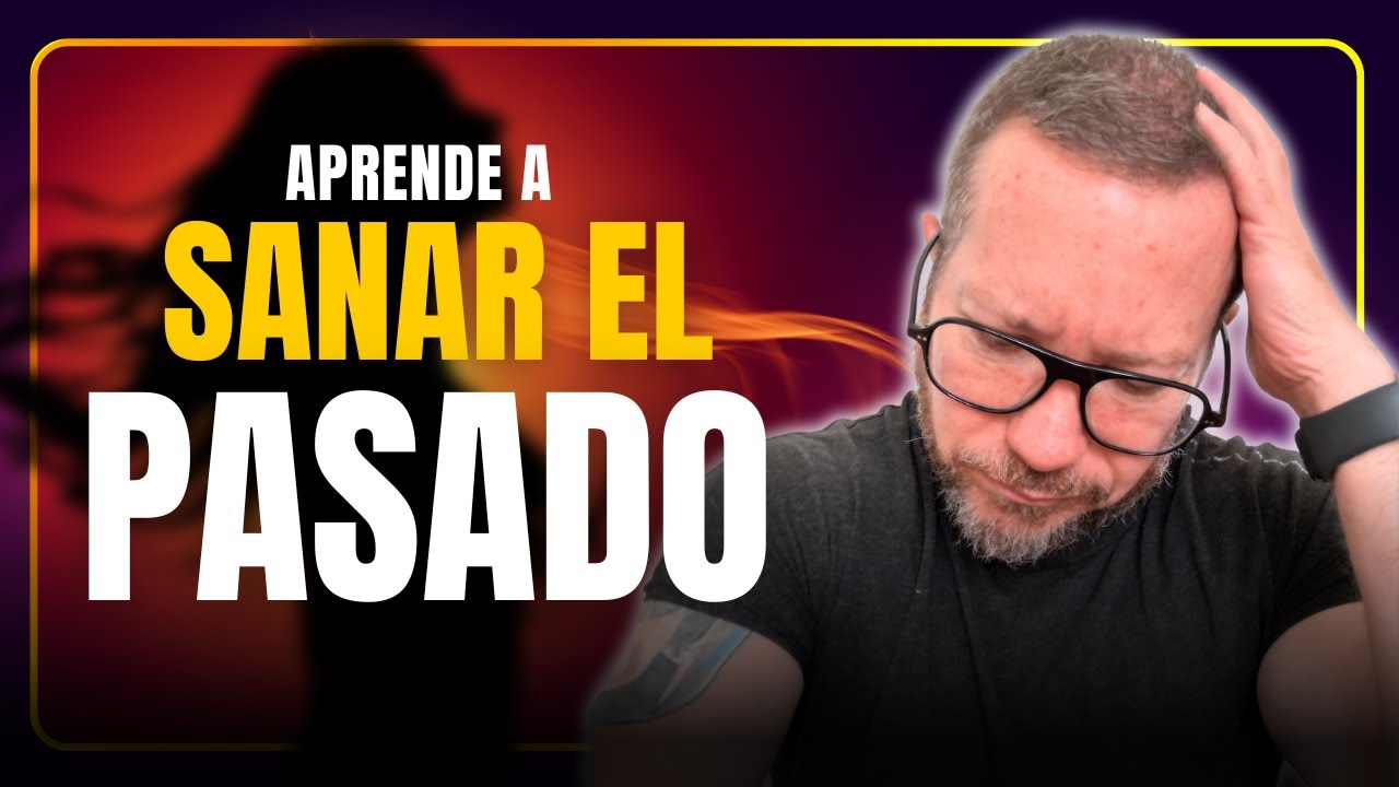 Tus heridas del pasado están saboteando tu presente