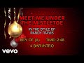 Randy Travis - Meet Me Under The Mistletoe (Karaoke)