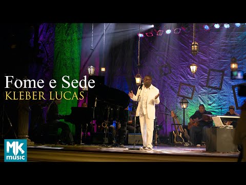 Kleber Lucas | Fome e Sede - DVD Comunhão - Para Aqueles Que Te Amam