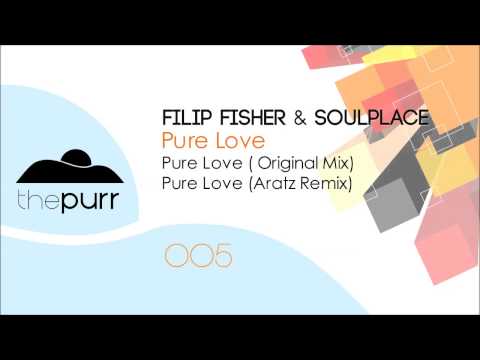 Soulplace, Filip Fisher - Pure Love (Aratz Remix)