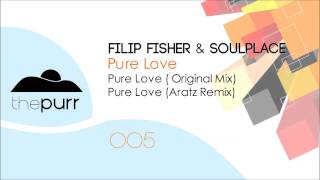 Soulplace, Filip Fisher - Pure Love (Aratz Remix)