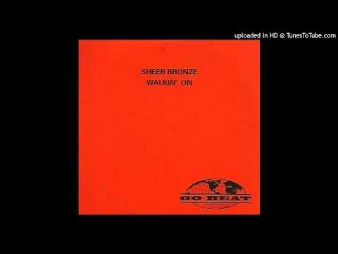 Sheer Bronze - Walkin' On (Degrees Of Motion Club Mix)