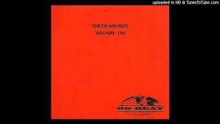 Sheer Bronze - Walkin' On (Degrees Of Motion Club Mix)