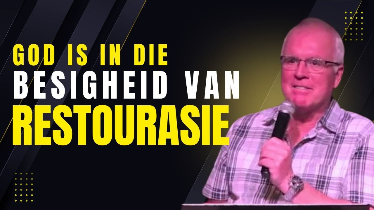 God Is In Die Besigheid Van Restourasie | Johan Schoonraad | Worcester Christen Gemeente