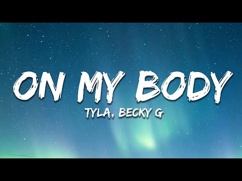 Tyla, Becky G - On My Body (Lyrics)