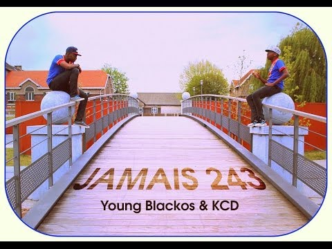 Young Blackos & KCD #Jamais 243 ( Clip Officiel )