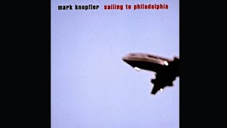 Mark Knopfler - Sailing to Philadelphia