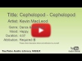 Cephelopod Cephelopod Kevin MacLeod Dance Electronic Happy YouTube Audio Library BGM