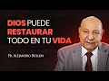 Ptr. Alejandro Bullon - Dios puede Restaurar todo en tu vida