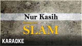 Download lagu Slam - Nur Kasih Karaoke mp3