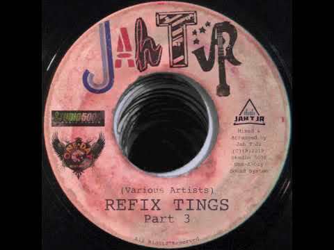 JAH T JR - REFIX TINGS PART 3 (ORIGINAL REMIX JUGGLING) (MIX 2019)
