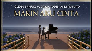 Download lagu Glenn Samuel ft Brisia Jodie, Andi Rianto - Makin Aku Cinta Cover mp3 Download lagu Glenn Samuel ft Brisia Jodie, Andi Rianto - Makin Aku Cinta Cover mp3