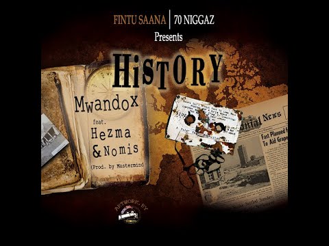 Mwandox Ft. Hezma & Nomis - History