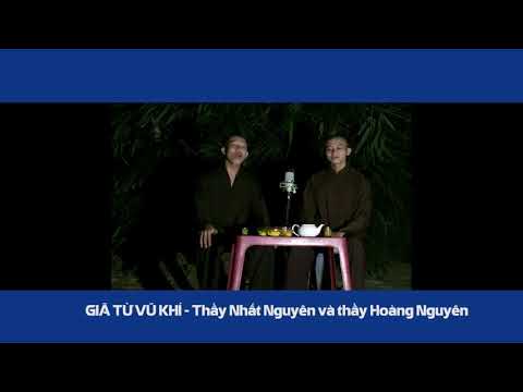 GIÃ TỪ VŨ KHÍ   Thầy Nhất Nguyên và thầy Hoàng Nguyên