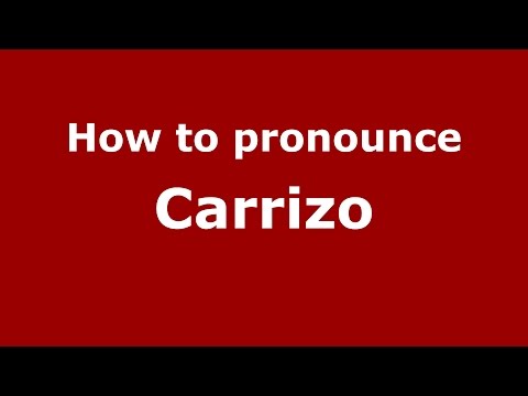How to pronounce Carrizo