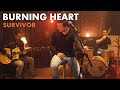 Burning Heart - Survivor (Walkman acoustic cover)