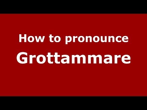 How to pronounce Grottammare (Italian/Italy) - PronounceNames.com