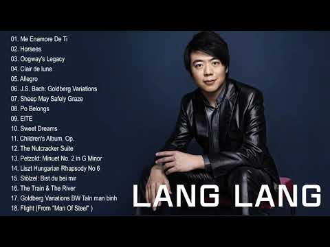 Lang Lang Greatest Hits Full Album 2021 郎朗精选专辑2021 - Best Songs Of Lang Lang