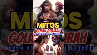 Download lagu MITOS Golan & Mirah, Tragedi Cinta Terlarang di Ponorogo. #shorts mp3